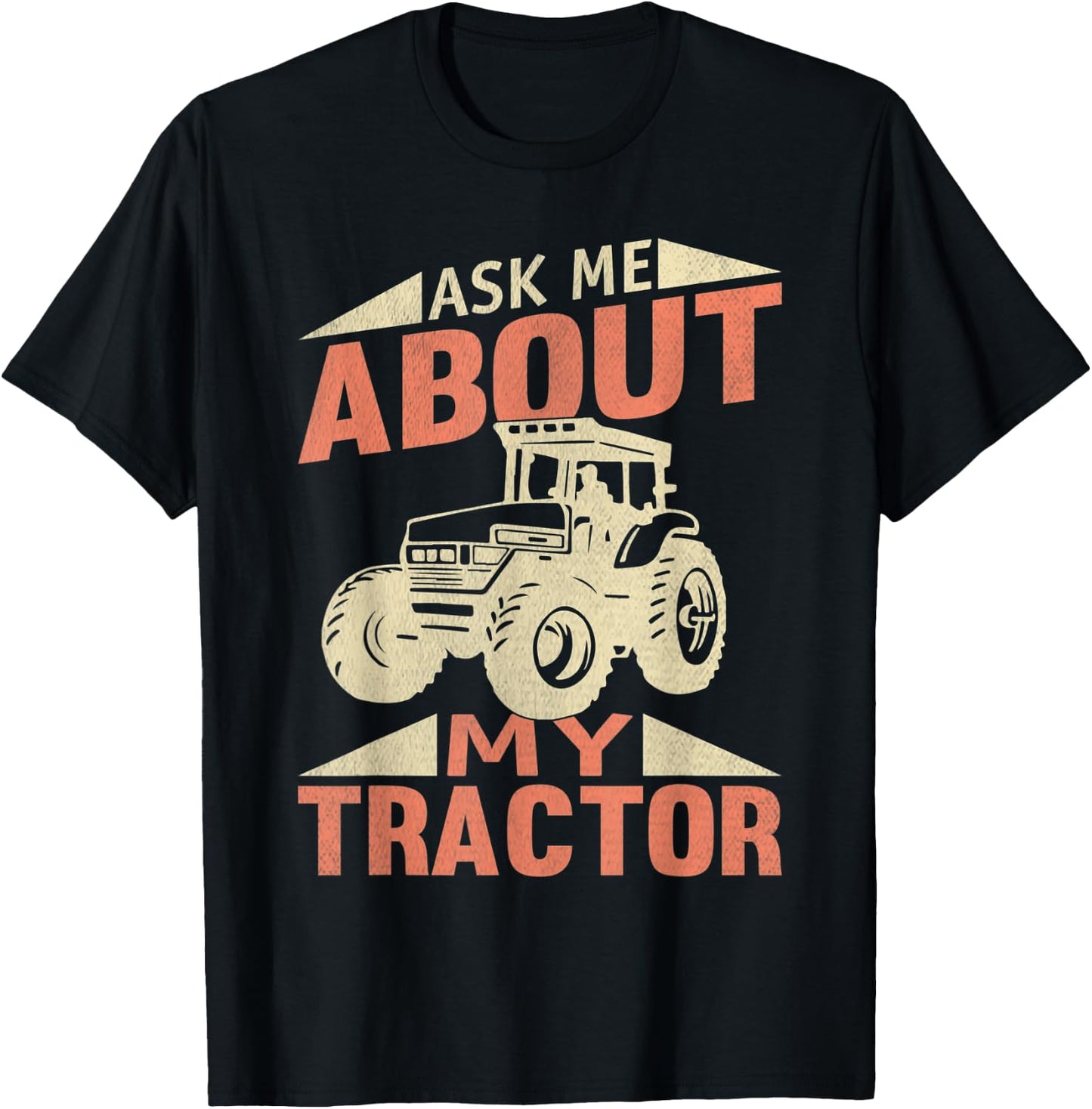 Tractor Ask Me About My Tractor T-Shirt - T-Shirt | Black