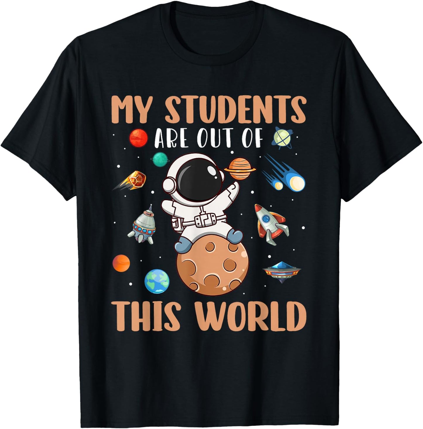 Astronaut My Student Are Out Of This World Space T-Shirt - T-Shirt | Black