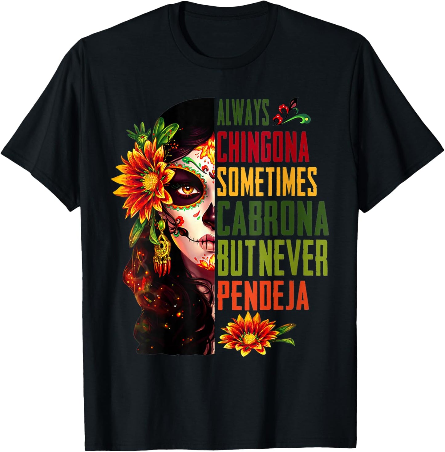 Funny Always Chingona But Never Pendeja T-Shirt - T-Shirt | Black