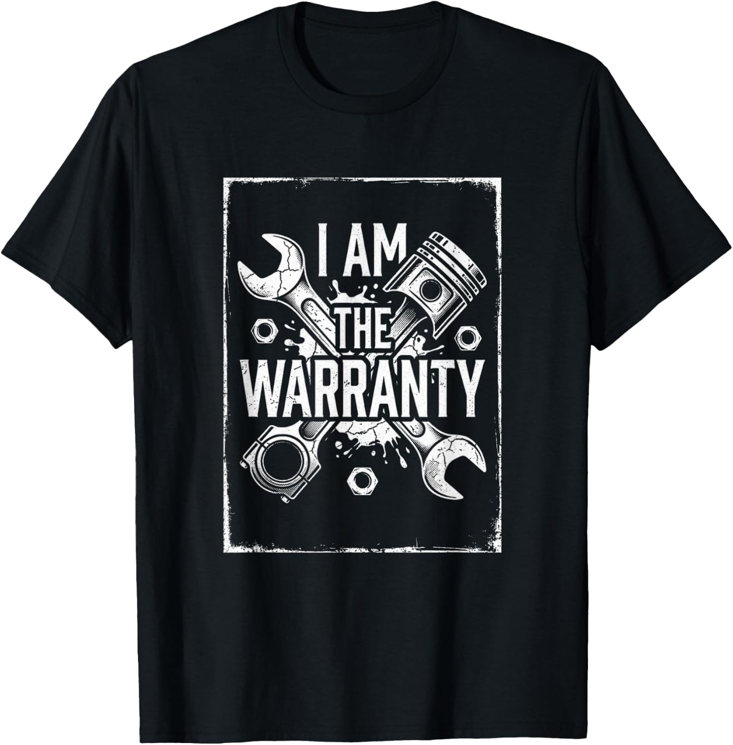 I Am The Warranty Mechanic Auto Repair Engine T-Shirt - T-Shirt | Black
