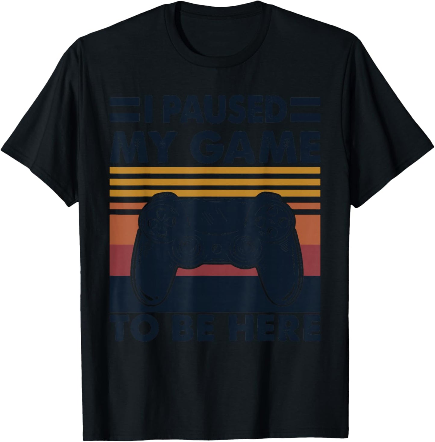 Vintage I Pause My Game To Be Here T-Shirt - T-Shirt | Black