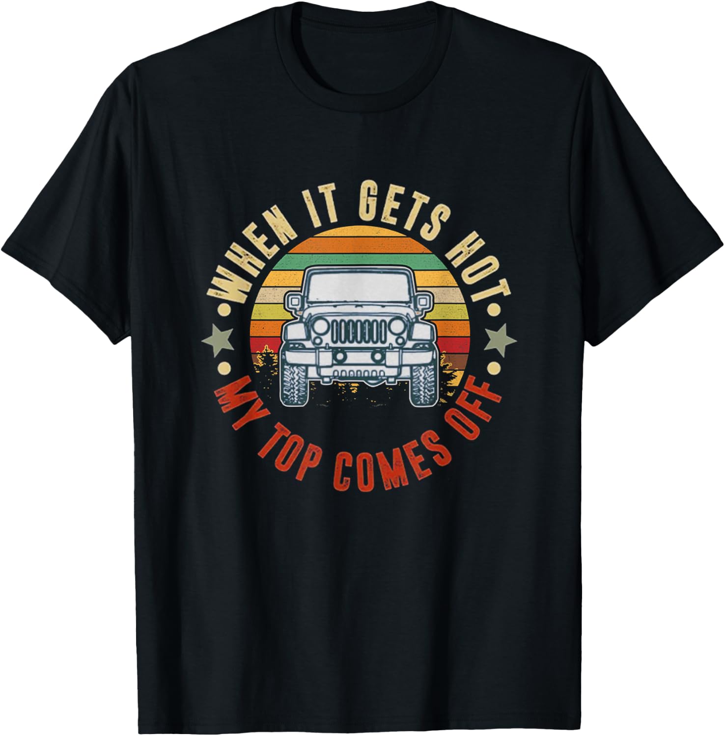 Car When It Gets Hot My Top Comes Off T-Shirt - T-Shirt | Black