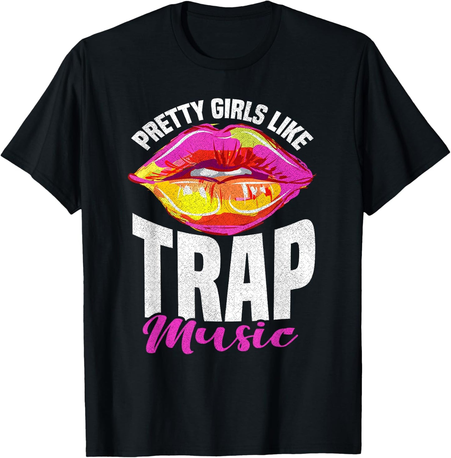 Pretty Girls Like Trap Music Trap Music Rap T-Shirt - T-Shirt | Black