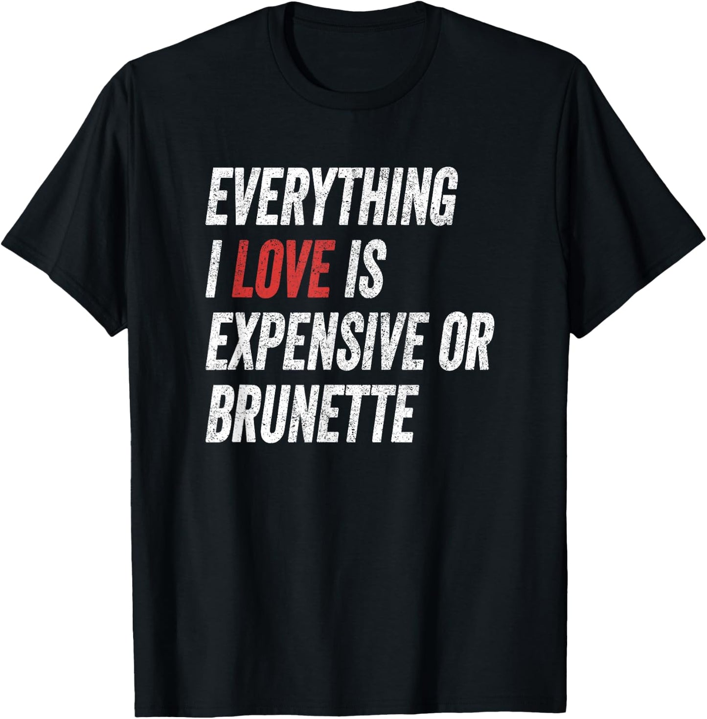 Funny Everything I Love is Expensive or Brunette Wife T-Shirt - T-Shirt | Black