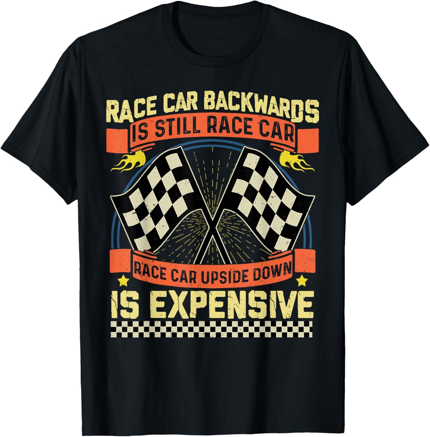 Race Car Backwards Is Race Car Upside Down Is Expensive T-Shirt - T-Shirt | Black