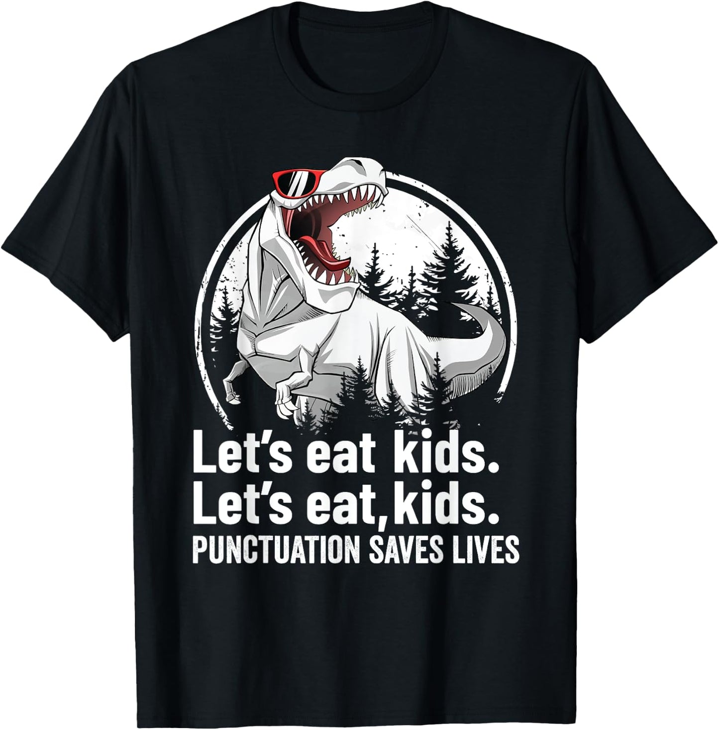 Funny Teacher Shirt Grammar Punctuation T rex Let's Eat Kids T-Shirt - T-Shirt | Black