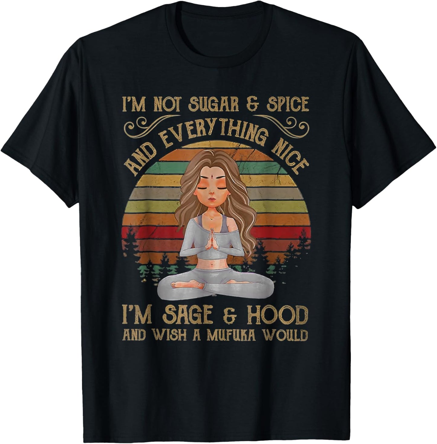 I'm not sugar and spice and everything nice I'm sage T-Shirt - T-Shirt | Black