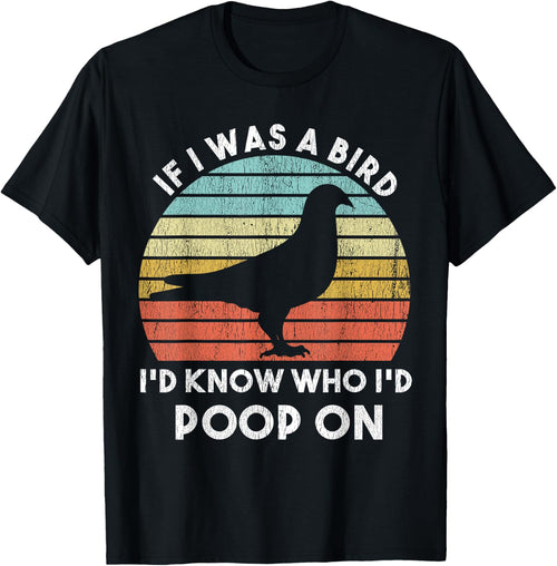 If I Were A Bird I'd Know Who I'd Poop On Bird Watching Meme