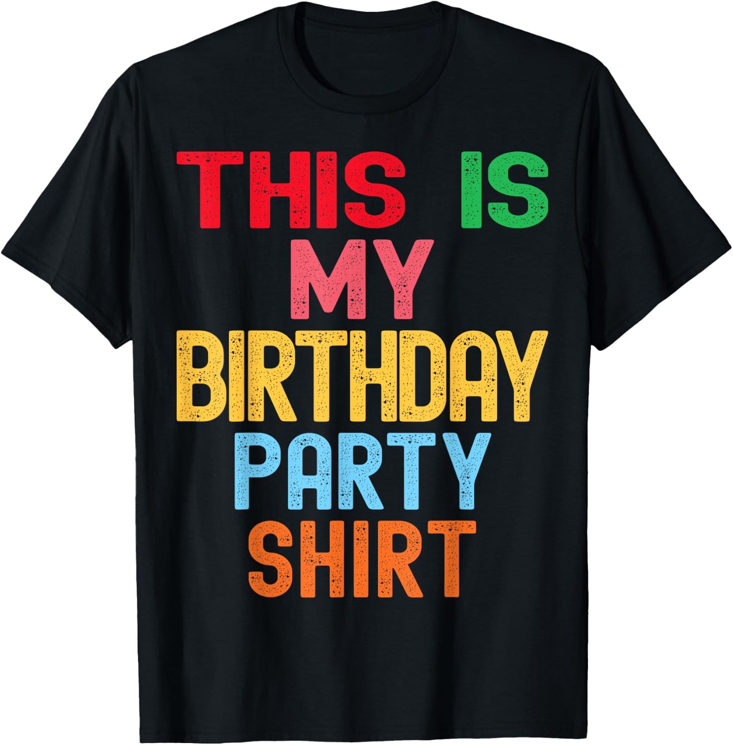 This is My Birthday Party Shirt Kids Women Men T-Shirt - T-Shirt | Black