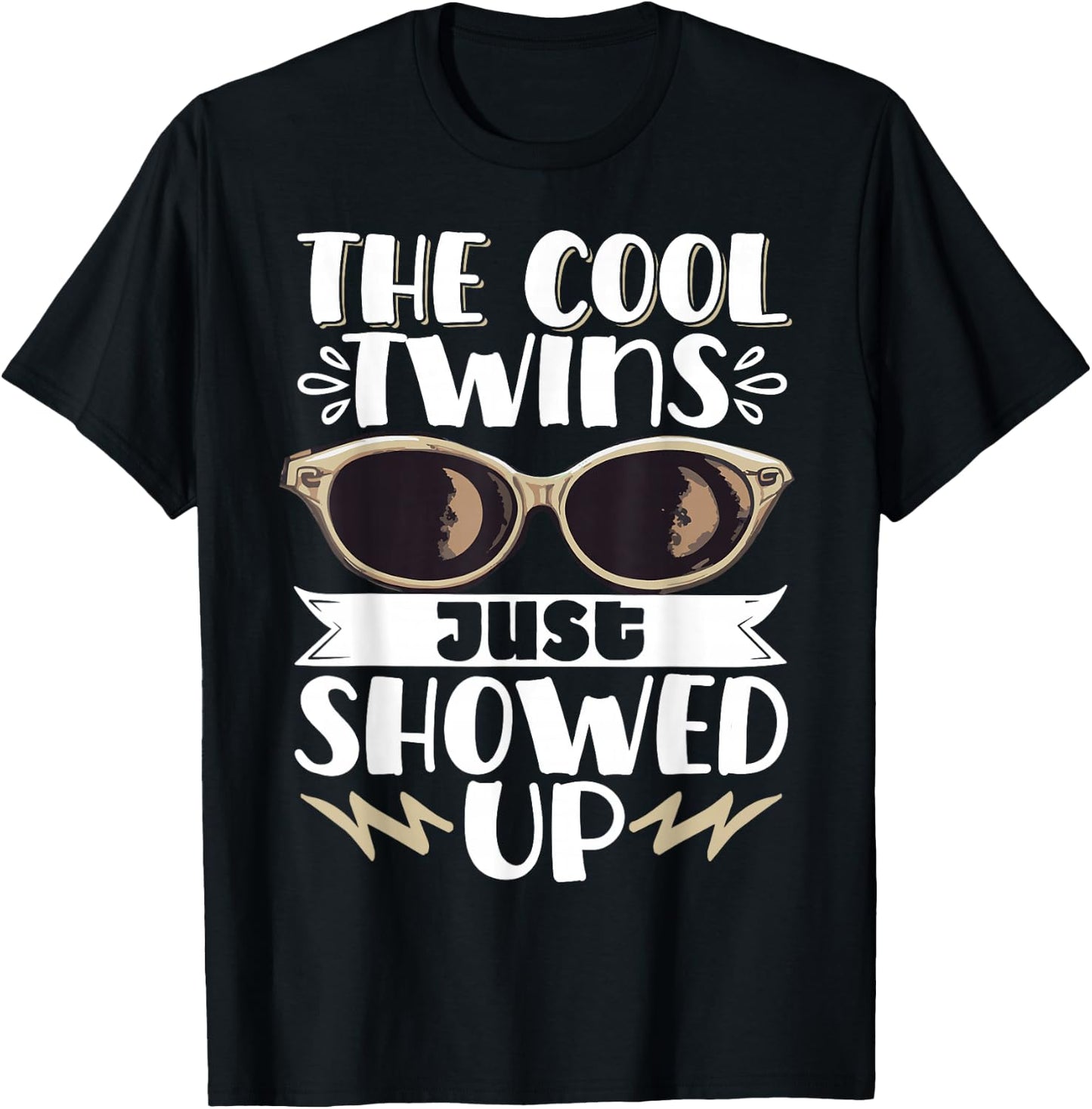 The Cool Twins Just Showed Up T-Shirt - T-Shirt | Black