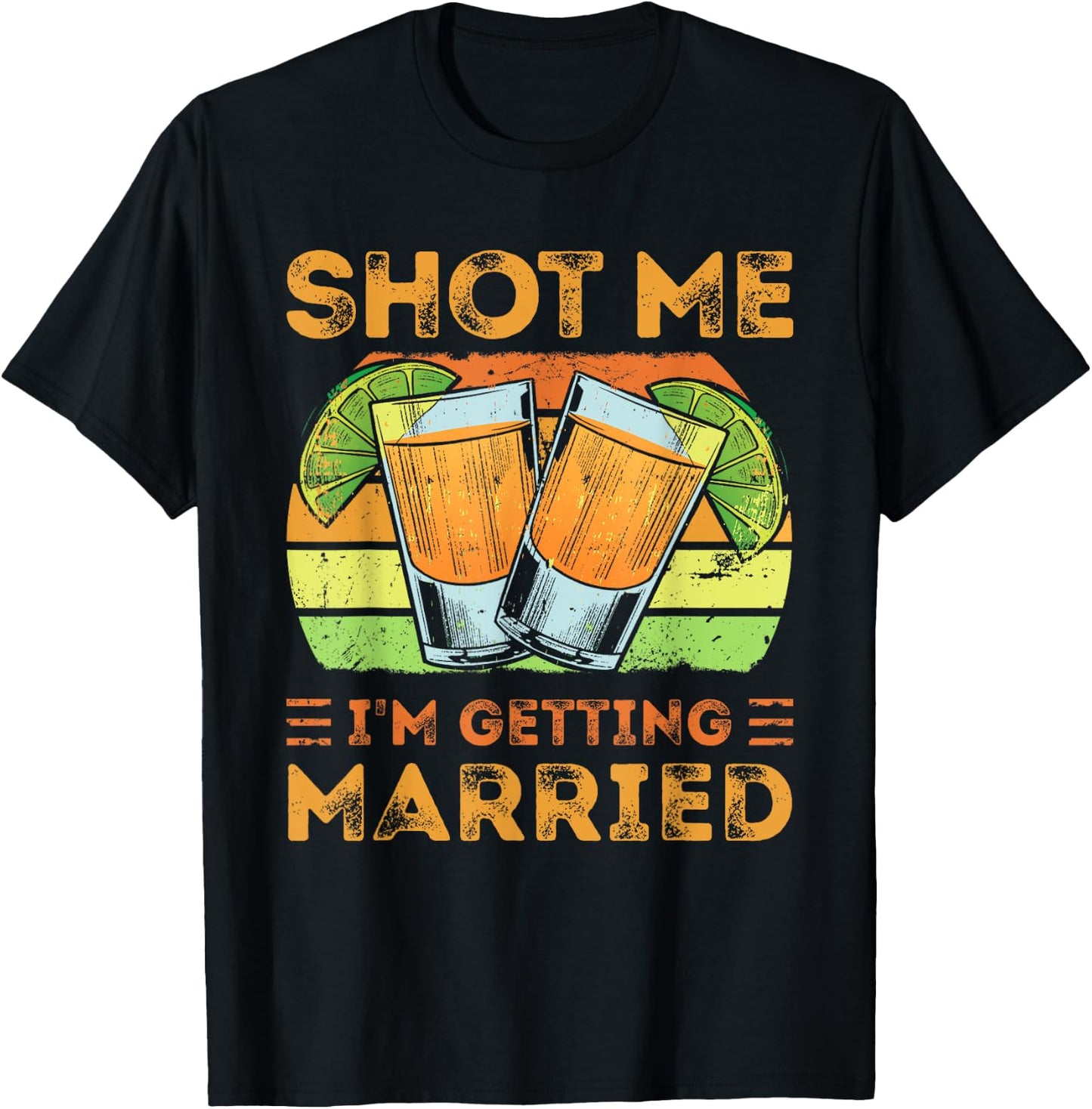 Shot Me I'm Getting Married, Funny Groom Bachelor Party T-Shirt - T-Shirt | Black