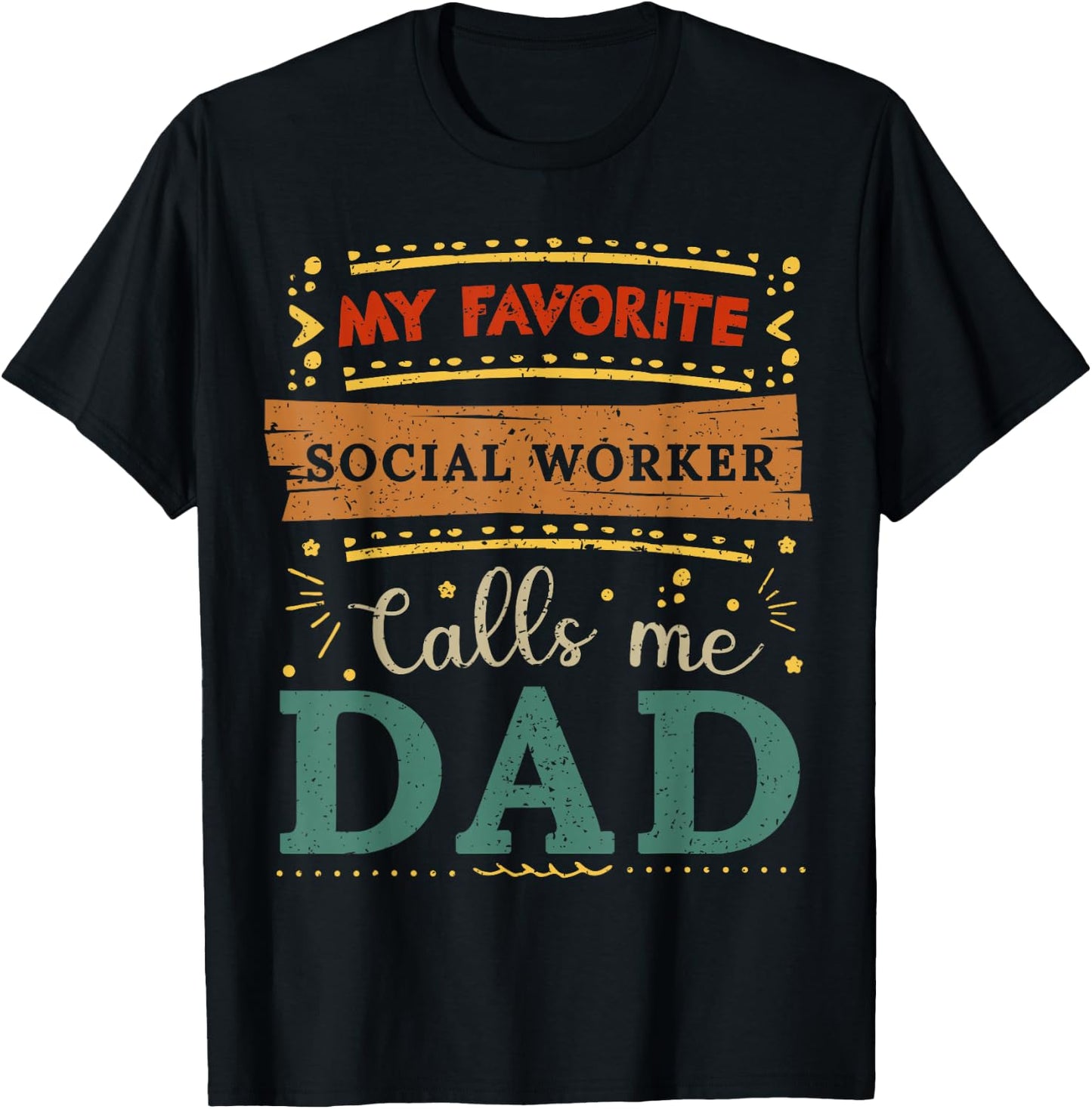 My favorite Social Worker calls me dad Social Worker dad T-Shirt - T-Shirt | Black