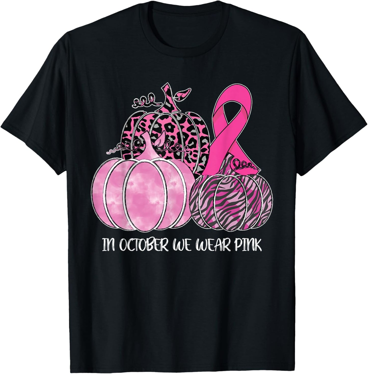In October We Wear Pink Ribbon Pumpkin Breast Cancer T-Shirt - T-Shirt | Black