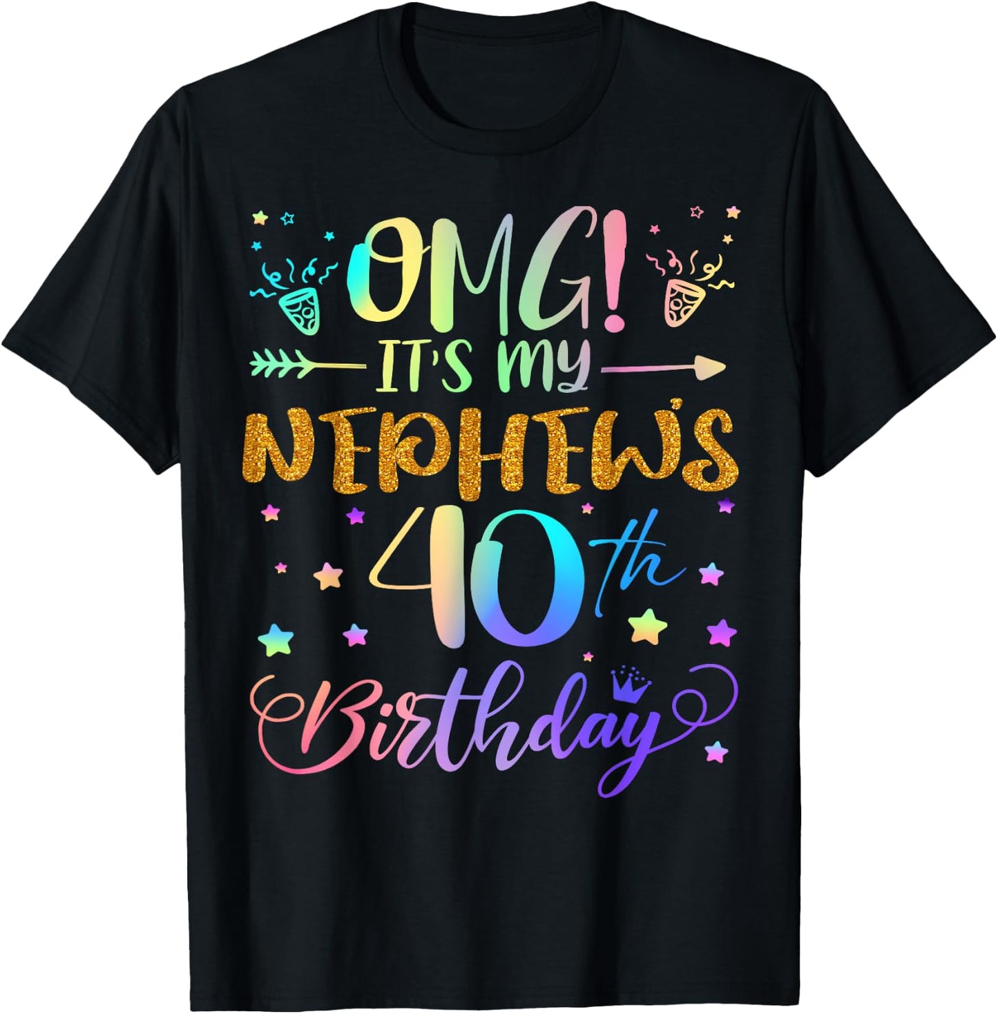OMG It's My Nephew's 40th Birthday Sweet 40 Years Old T-Shirt - T-Shirt | Black