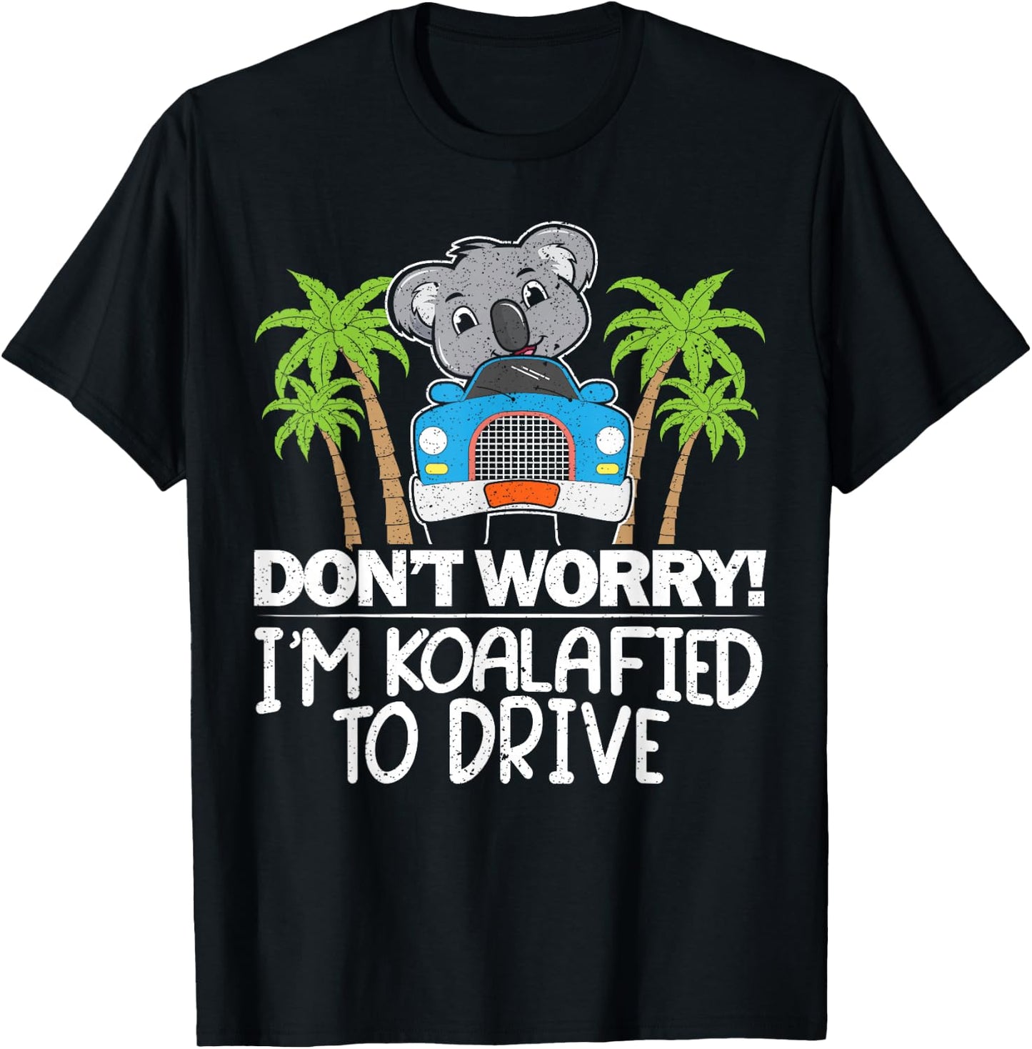 Don't Worry I'm Koalafied To Drive Koala Drivers License T-Shirt - T-Shirt | Black