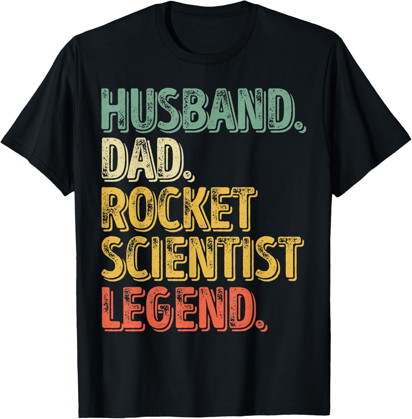 Husband Dad Rocket Scientist Legend Shirt Funny Father's Day T-Shirt - T-Shirt | Black