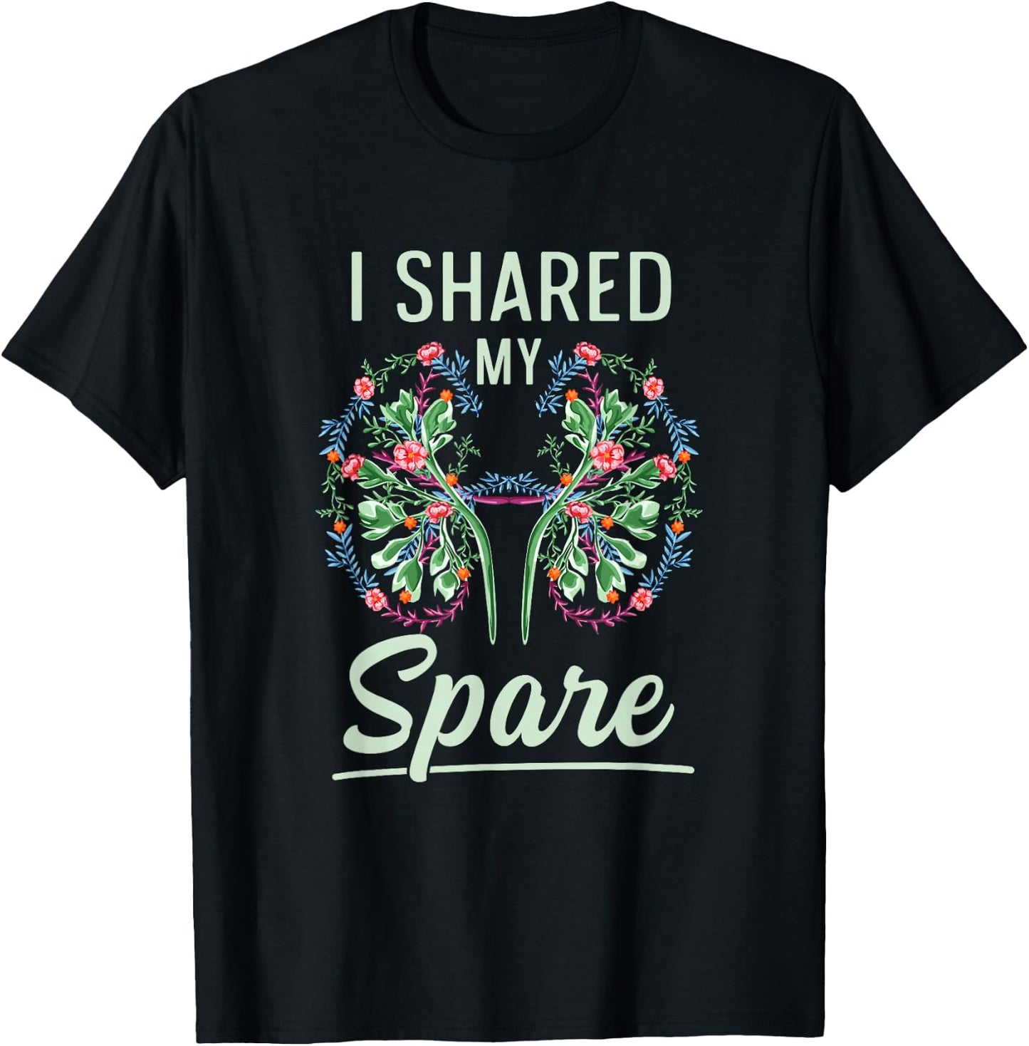I shared my spare Design for a Kidney Donor T-Shirt - T-Shirt | Black