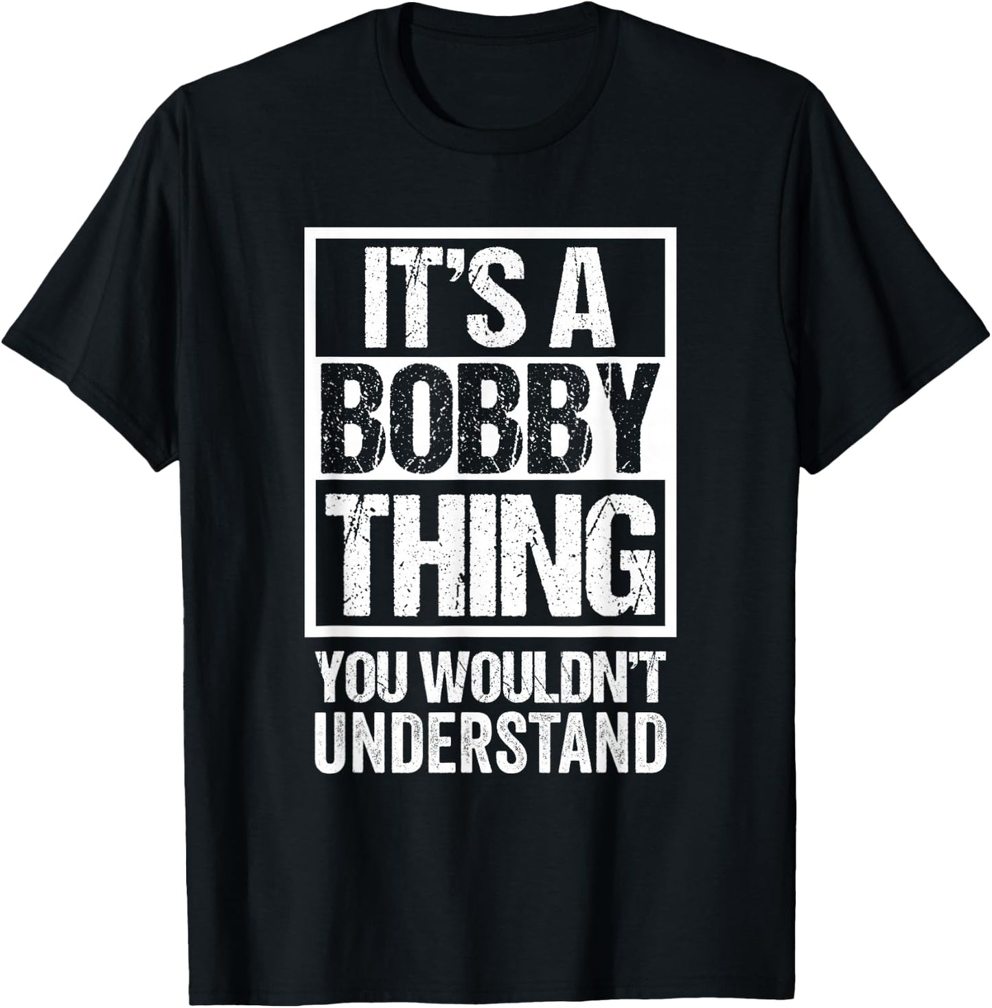 It's A Bobby Thing You Wouldn't Understand - First Name Small T-Shirt - T-Shirt | Black