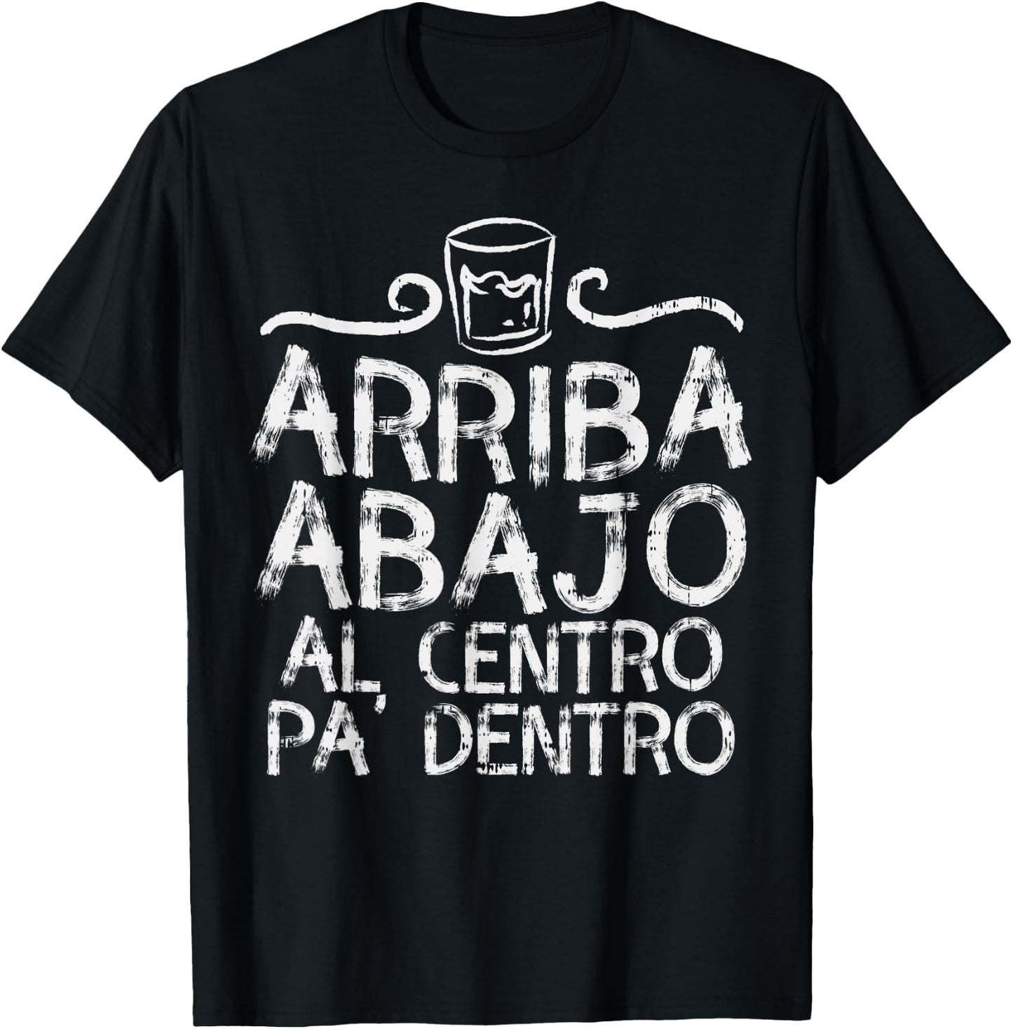 Cinco De Mayo Arriba Abajo Al Centro Pa Dentro Shirt Mexican T-Shirt - T-Shirt | Black