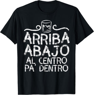 Cinco De Mayo Arriba Abajo Al Centro Pa Dentro Shirt Mexican T-Shirt - T-Shirt | Black