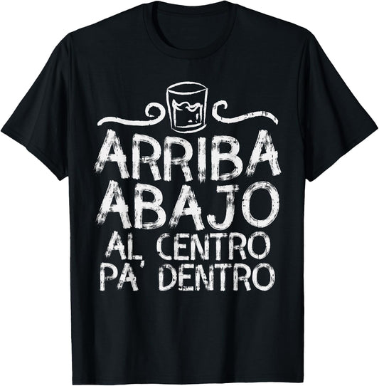 Cinco De Mayo Arriba Abajo Al Centro Pa Dentro Shirt Mexican T-Shirt - T-Shirt | Black