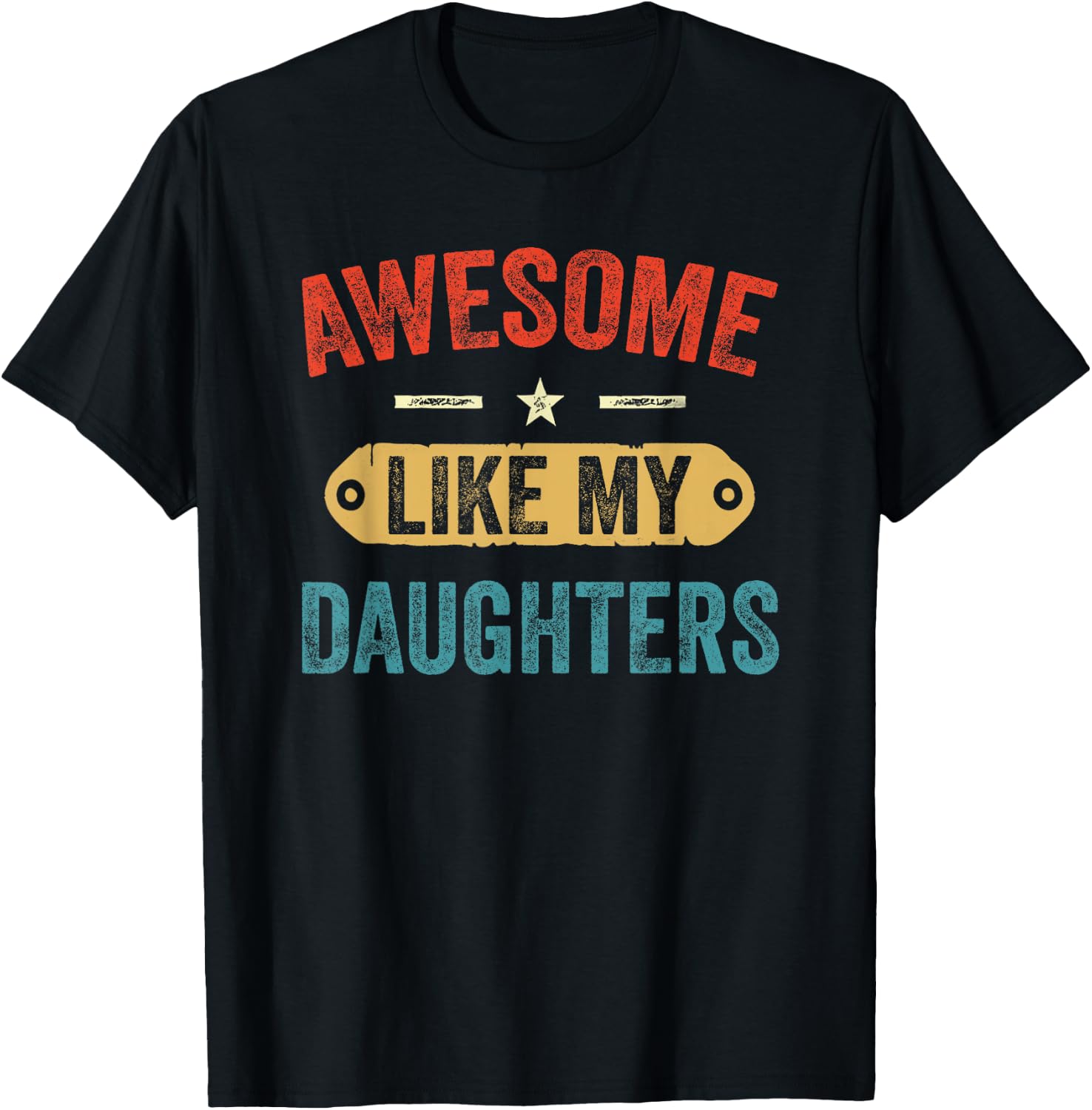 Retro Awesome Like My Daughters Funny Men Dad Fathers Day T-Shirt - T-Shirt | Black