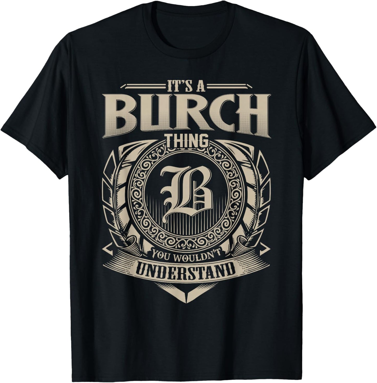 It's A BURCH Thing You Wouldn't Understand Name Vintage T-Shirt - T-Shirt | Black