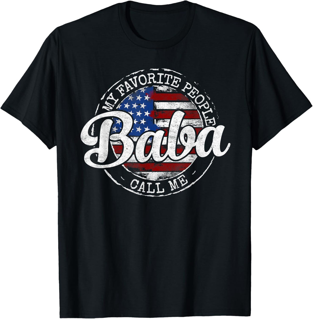 My Favorite People Call Me Baba USA Flag Stamp Fathers Day T-Shirt - T-Shirt | Black