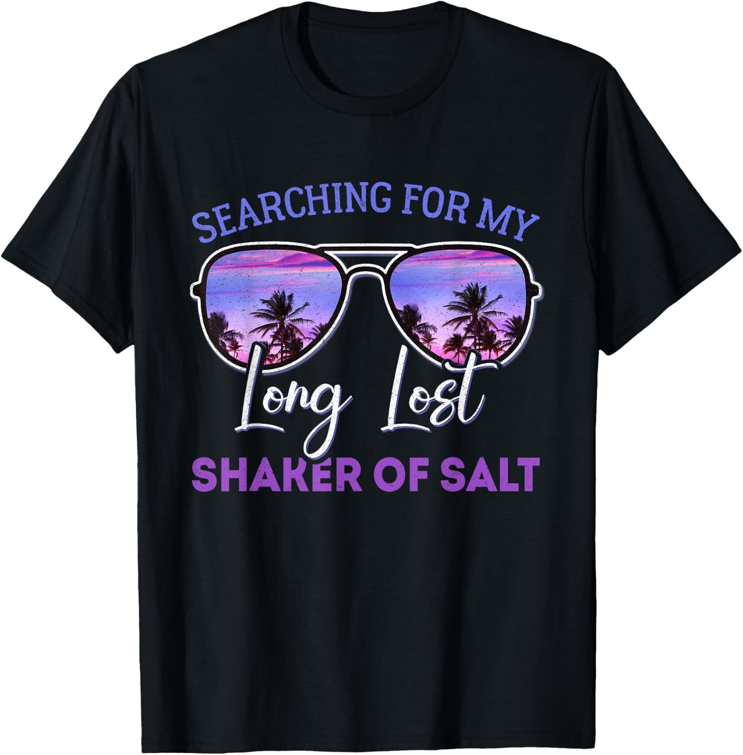 Searching for My Long Lost Shaker of Salt Funny Shaker T-Shirt - T-Shirt | Black