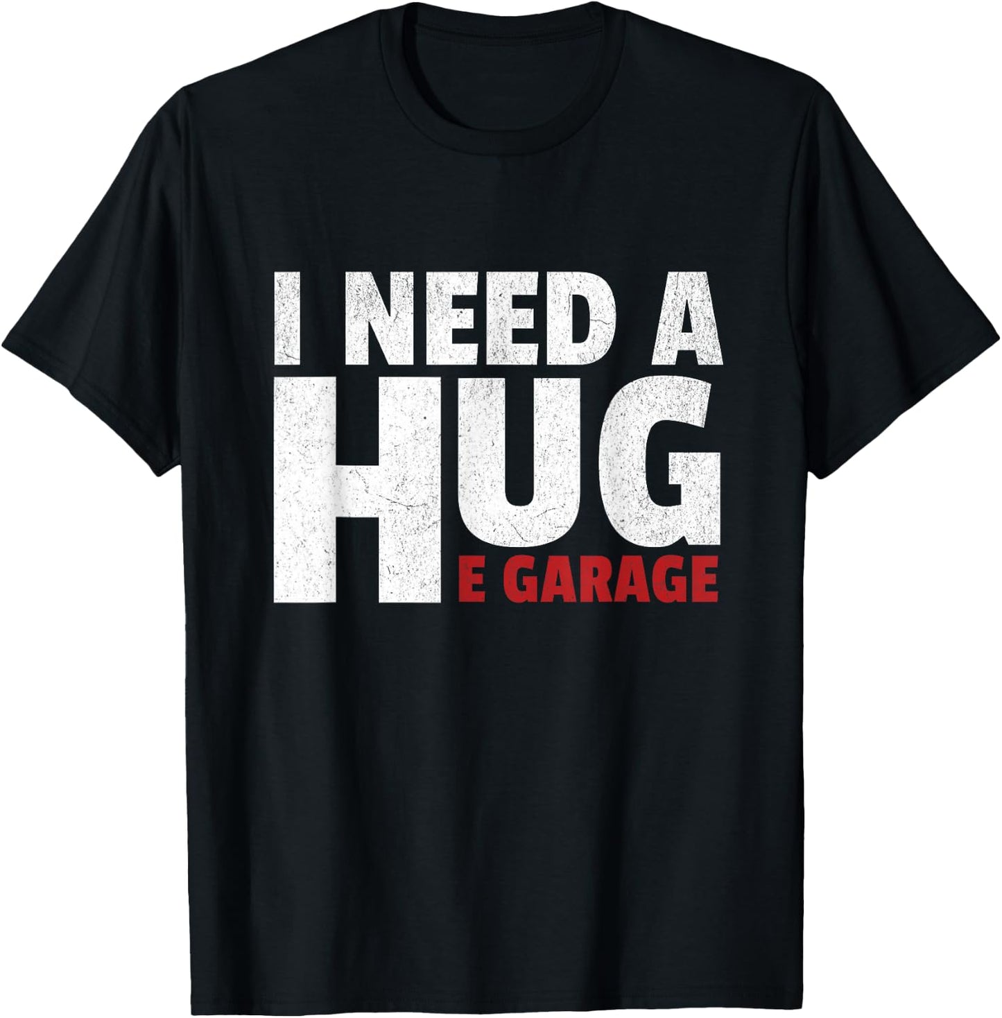 I Need A Huge Garage Funny Mechanic Car Enthusias T-Shirt - T-Shirt | Black