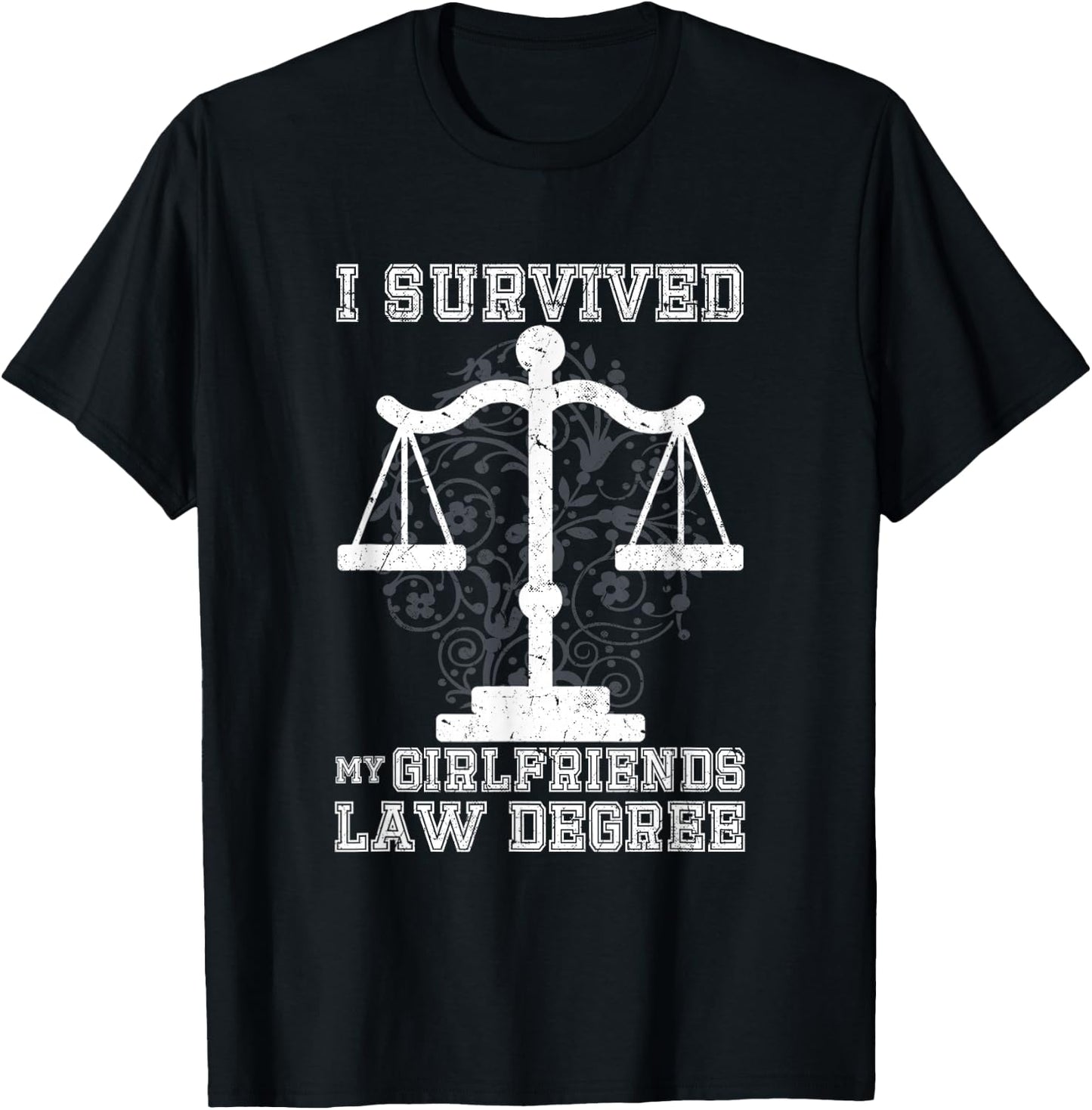 I survived my Girlfriends Law Degree | Law Student T-Shirt - T-Shirt | Black