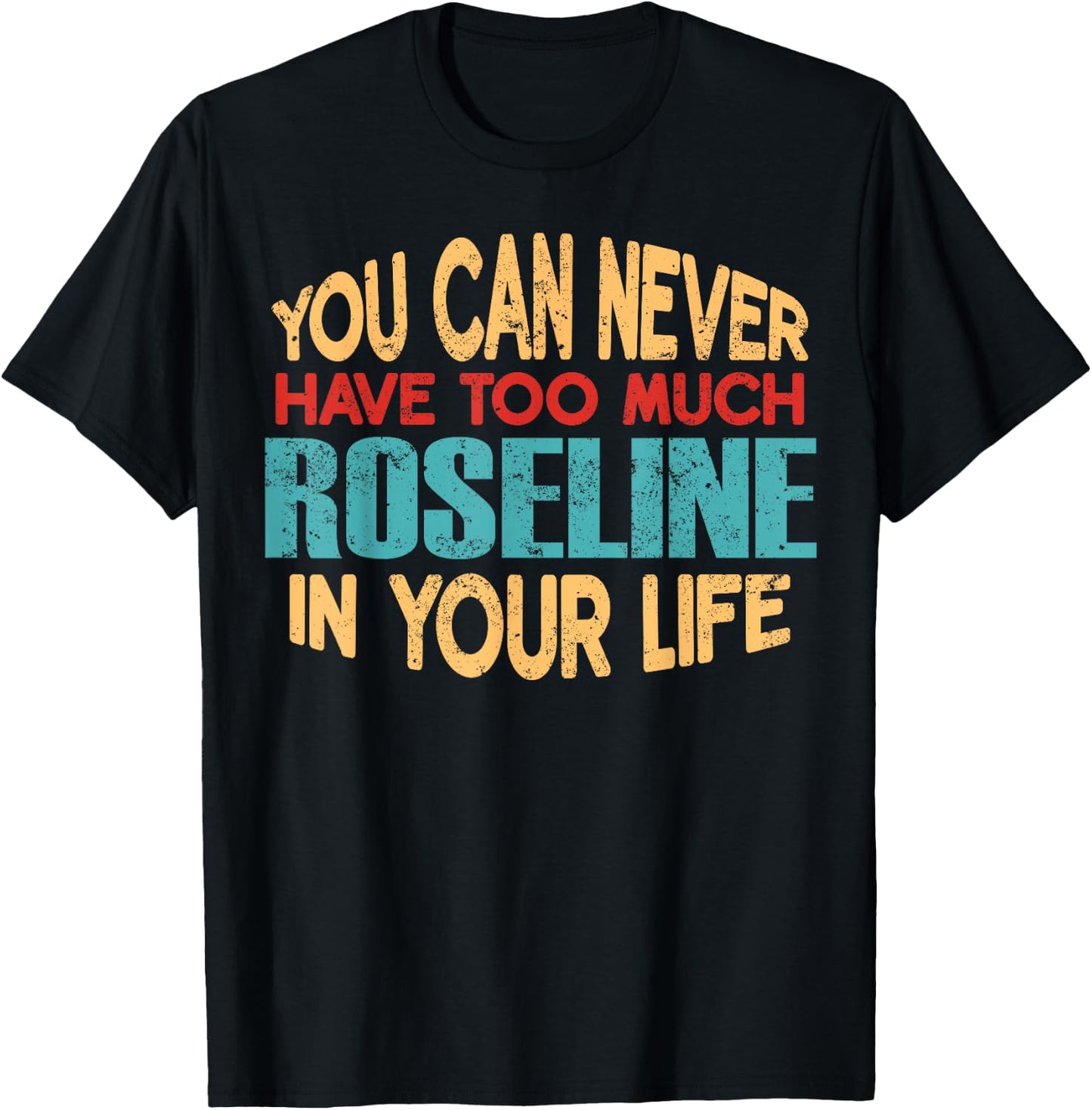 Funny Roseline Personalized First Name Joke Item T-Shirt - T-Shirt | Black