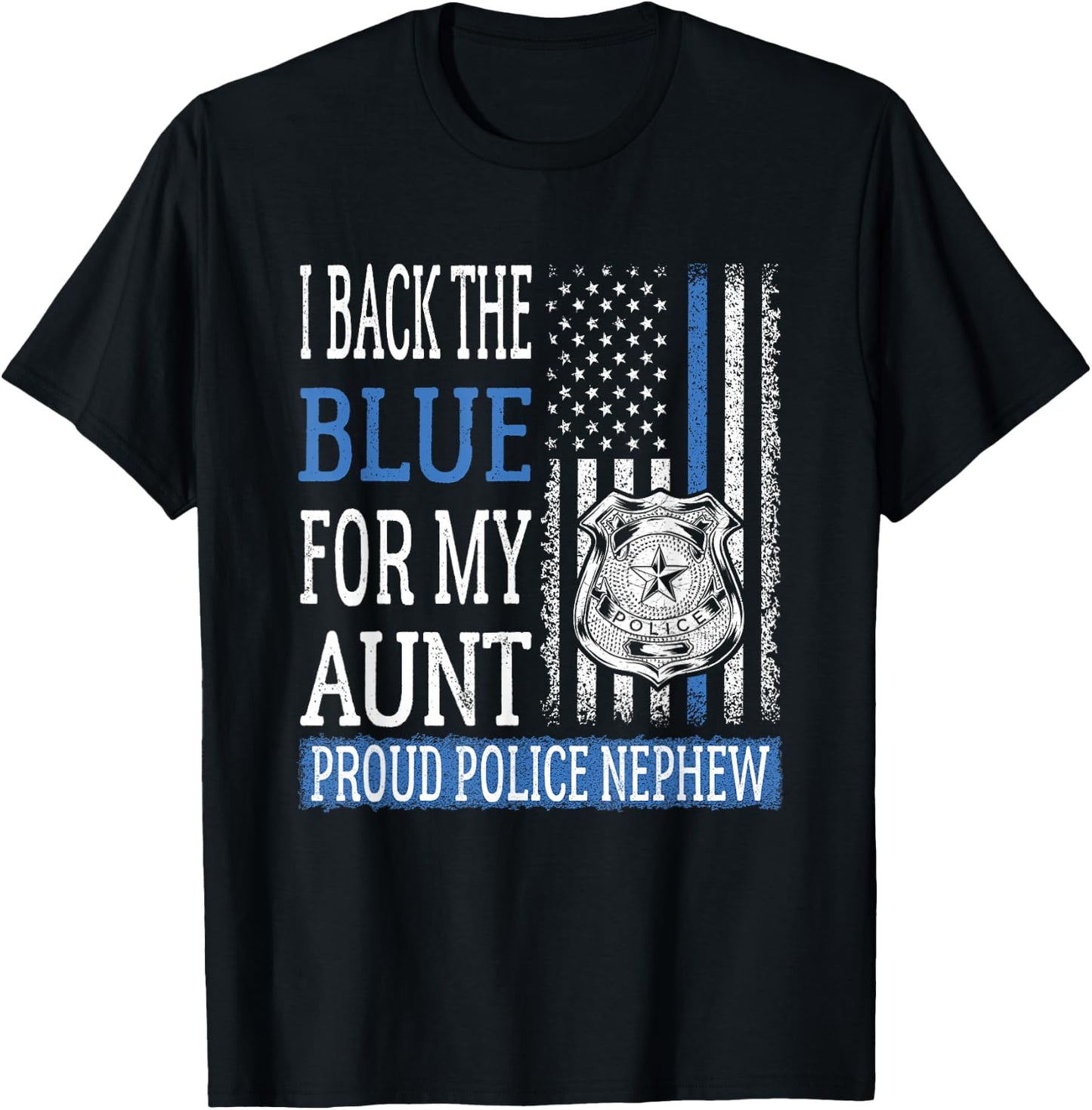 I Back The Blue For My Aunt Proud Police Nephew Cop Family T-Shirt - T-Shirt | Black