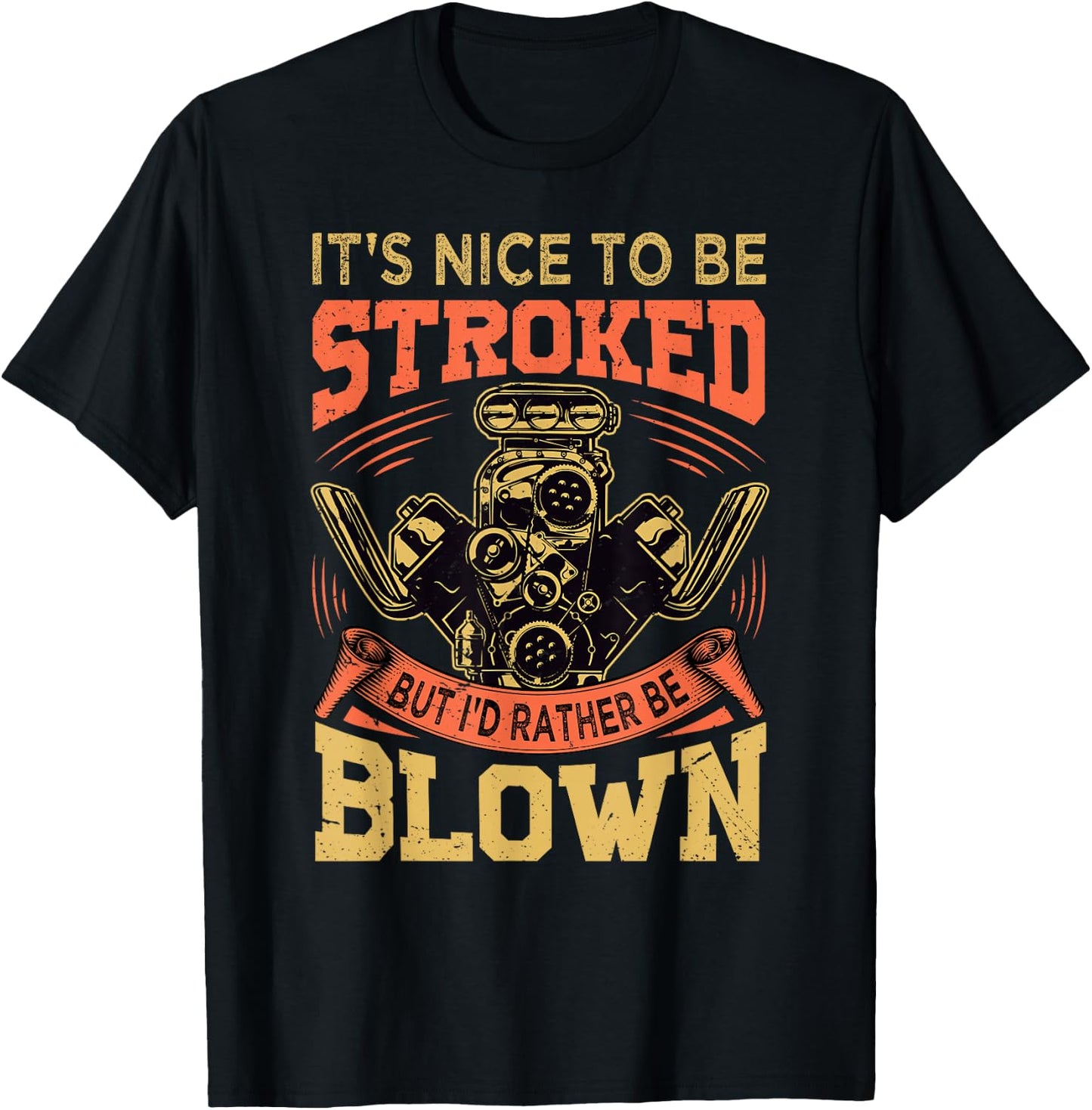 It's Nice To Be Stroked But I'd Rather Be Blown - Mechanic T-Shirt - T-Shirt | Black