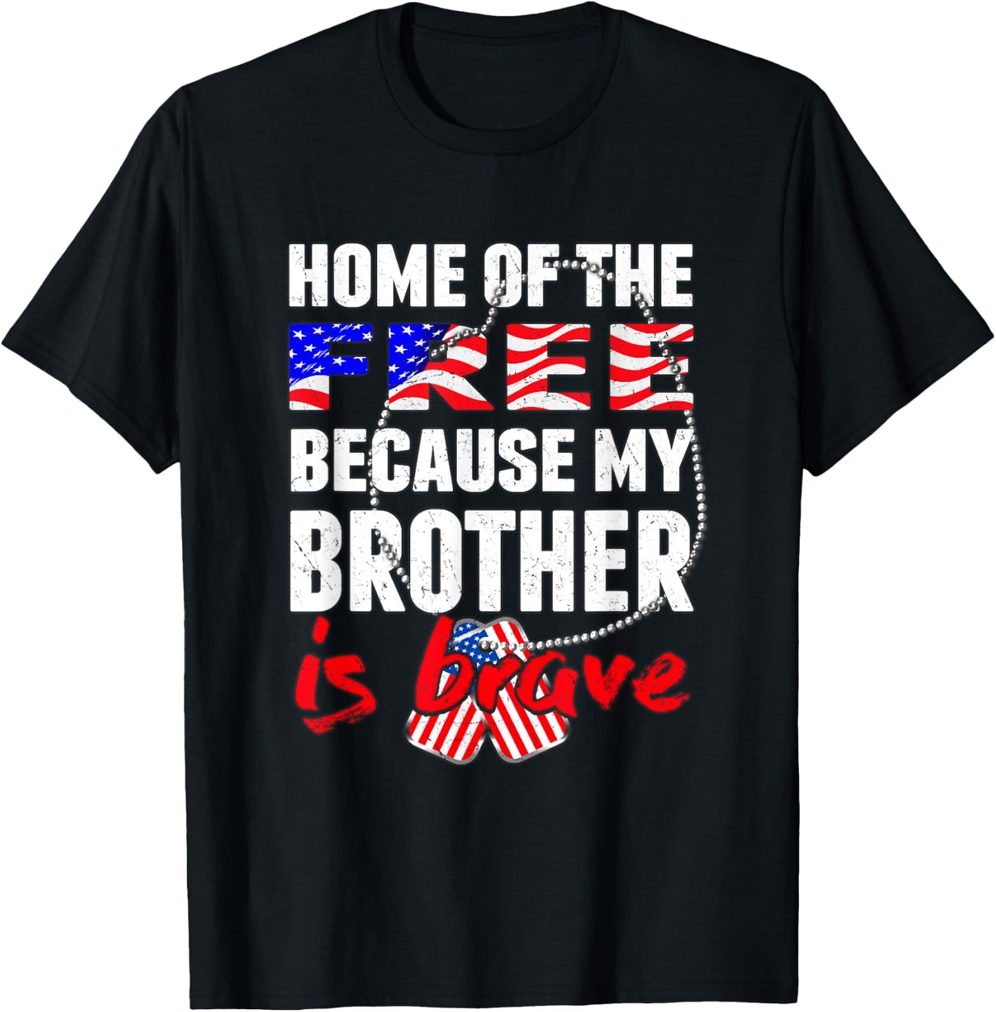 My Brother Is Brave Home Of The Free Proud Army Sibling Gift T-Shirt - T-Shirt | Black