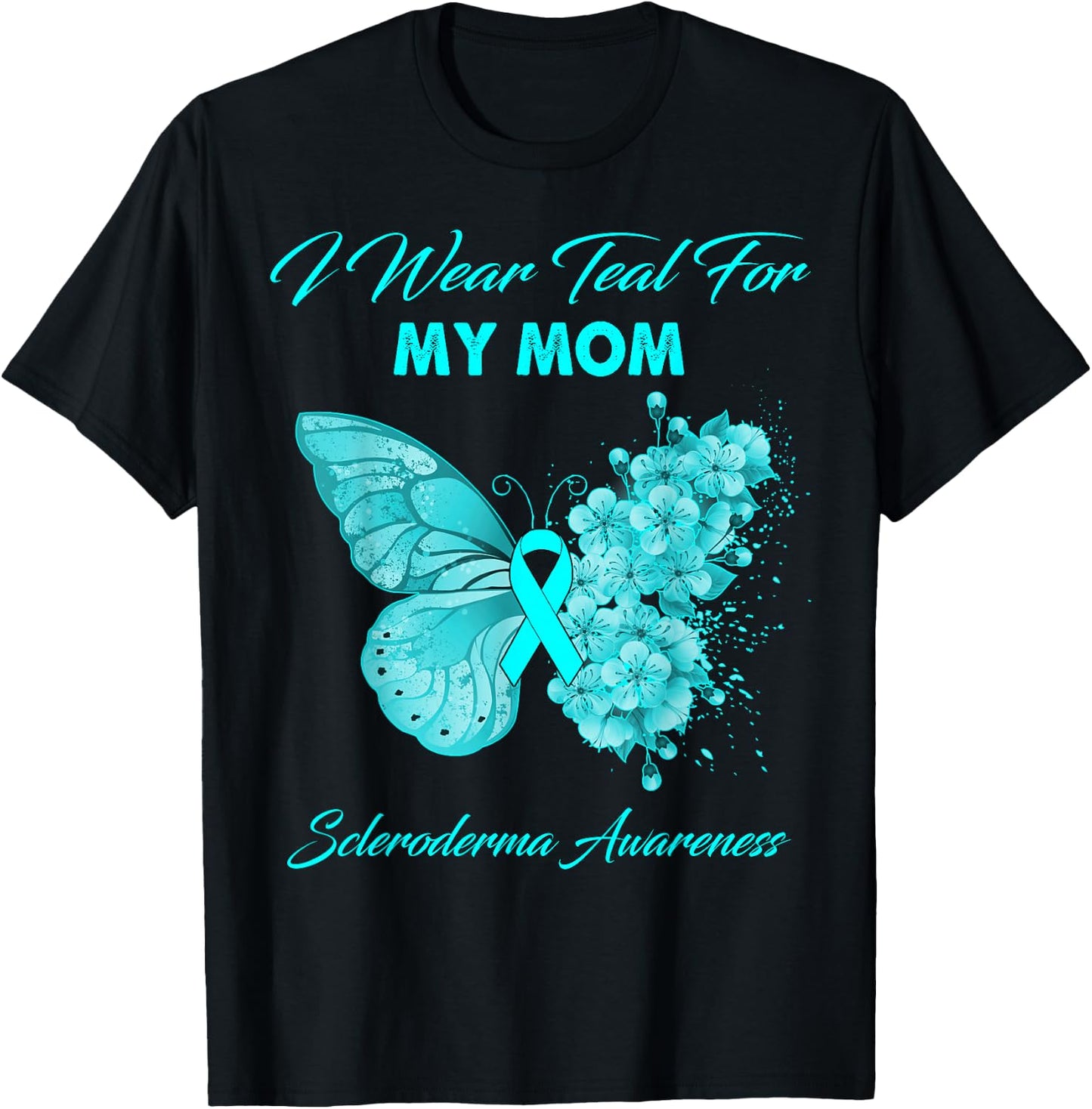 Butterfly I Wear Teal For My Mom Scleroderma Awareness T-Shirt - T-Shirt | Black
