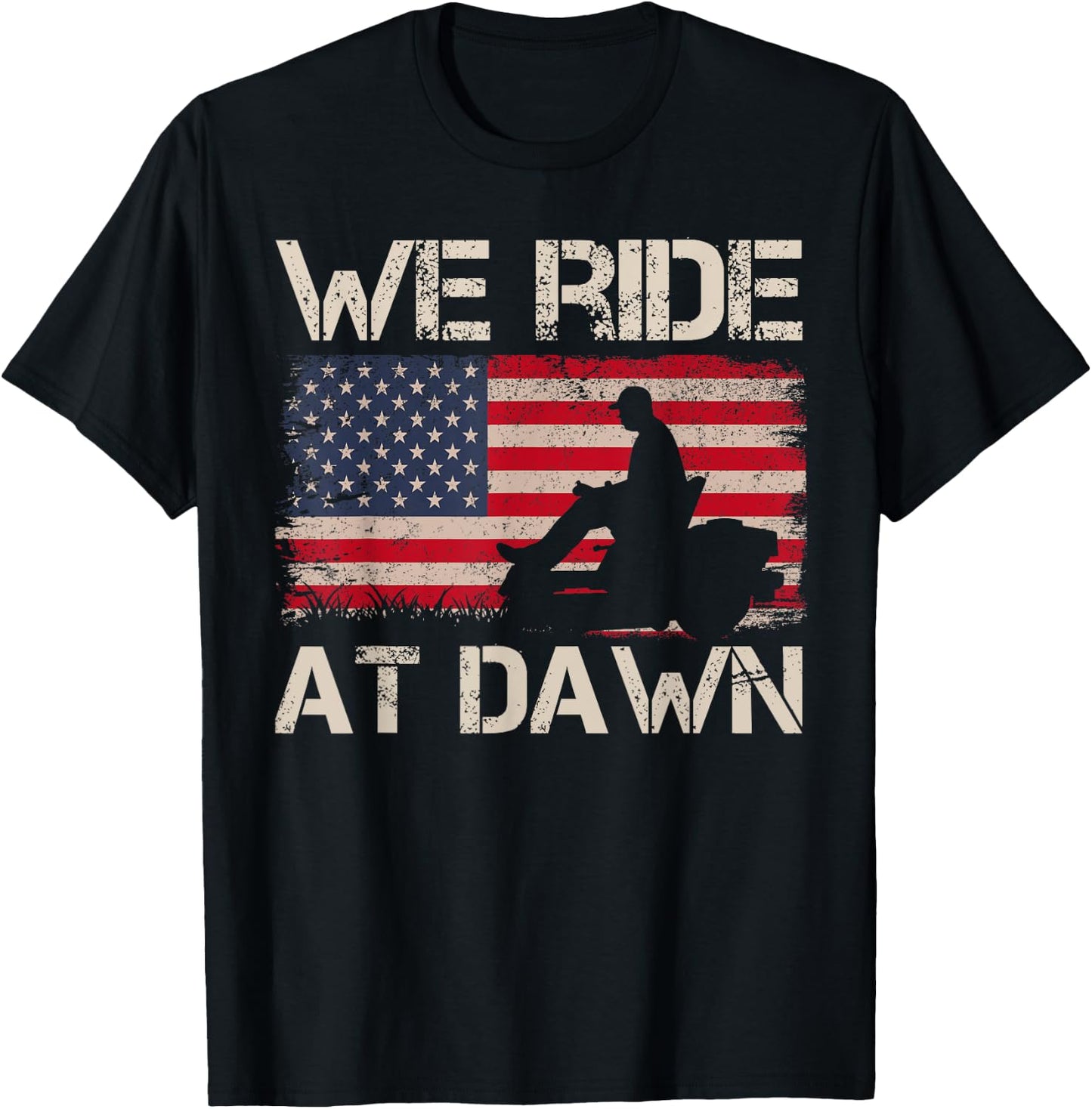 Father's Day We Ride At Dawn Men's Lawnmower USA Flag Mowing T-Shirt - T-Shirt | Black