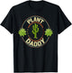 Plant Daddy Funny Quote Succulent Garden Style T-Shirt - T-Shirt | Black