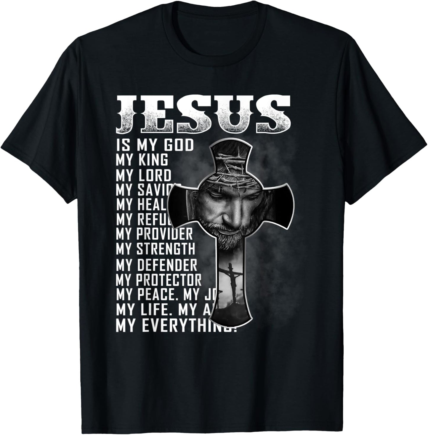 Jesus Is My God My King My Lord My Savior Christian T-Shirt - T-Shirt | Black