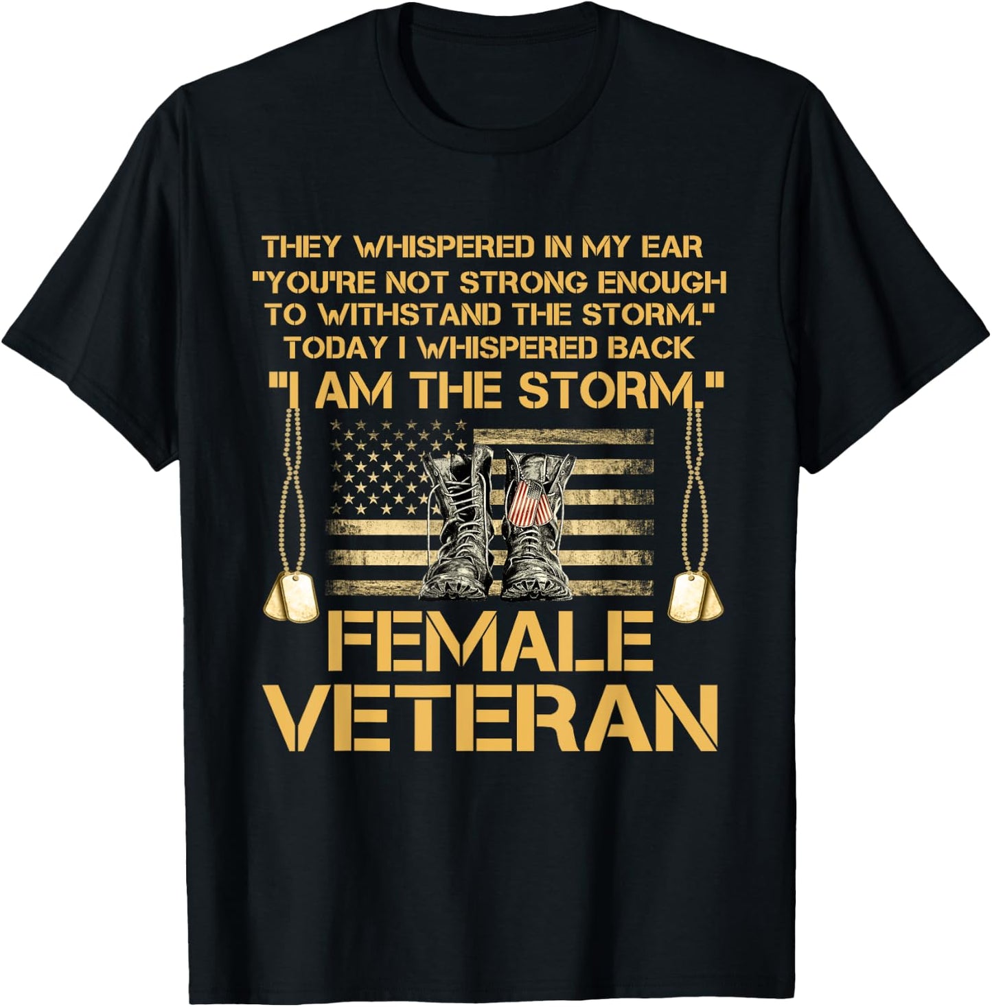 US Veterans Day Gift, US Female Veteran, I Am The Storm T-Shirt - T-Shirt | Black