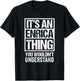 It's An Enrica Thing You Wouldn't Understand First Name T-Shirt - T-Shirt | Black