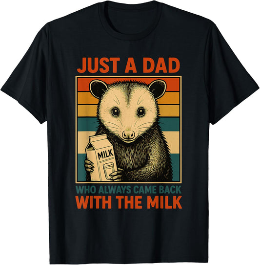 Just a Dad Who Always Came Back With the Milk Fathers Day T-Shirt - T-Shirt | Black