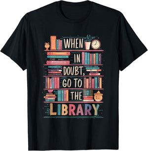 When In Doubt Go To The Library Cute Funny Library Librarian T-Shirt - T-Shirt | Black