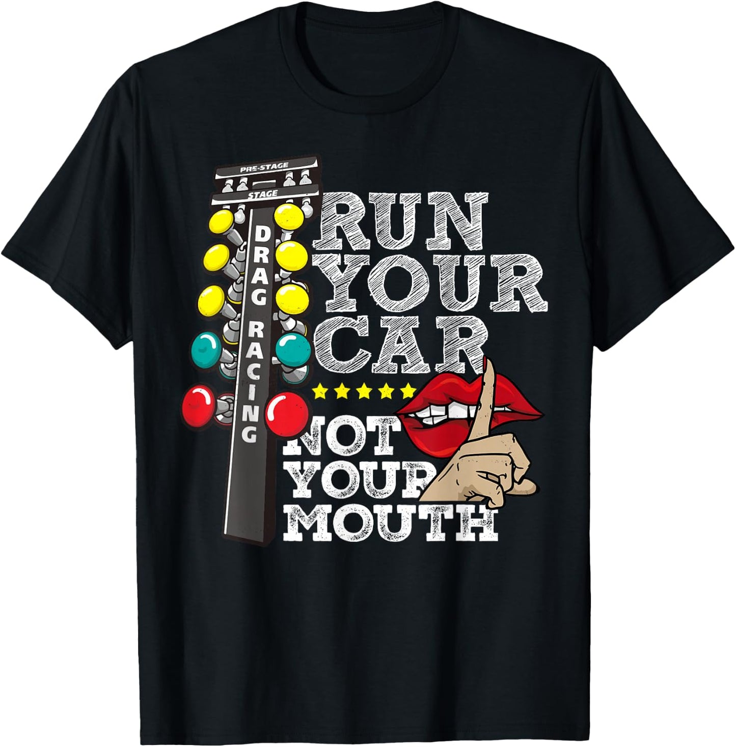 Run Your Car Not Your Mouth Shirt - Funny Car Racing T-Shirt - T-Shirt | Black