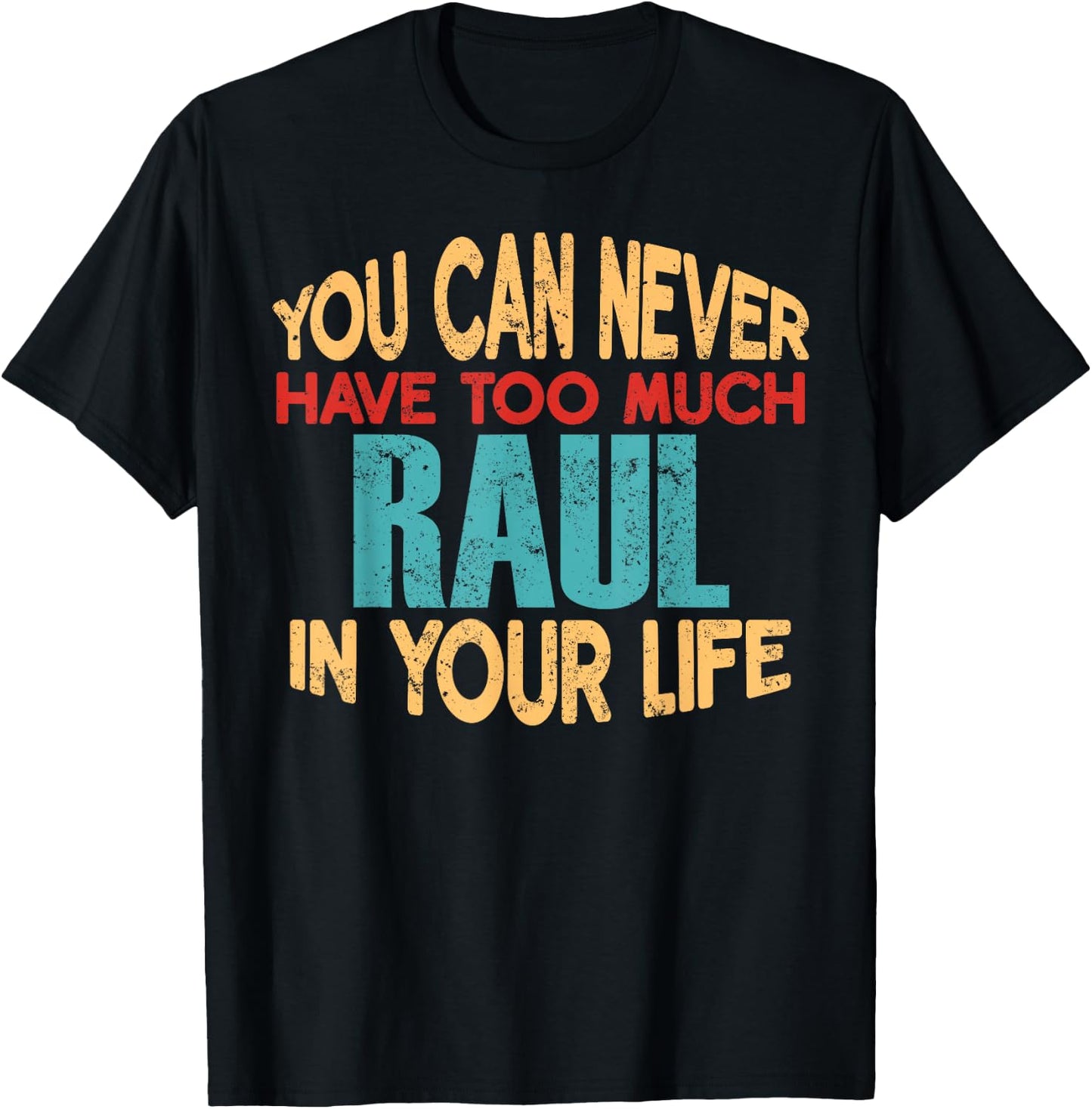 Funny Raul Personalized First Name Joke Item T-Shirt - T-Shirt | Black