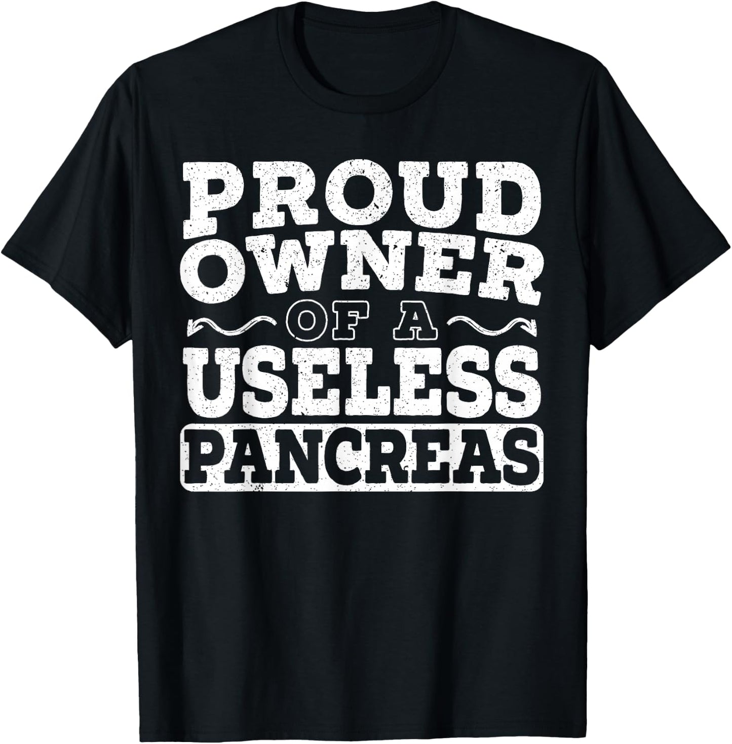 Proud Owner Of A Useless Pancreas Diabetes Awareness T-Shirt - T-Shirt | Black