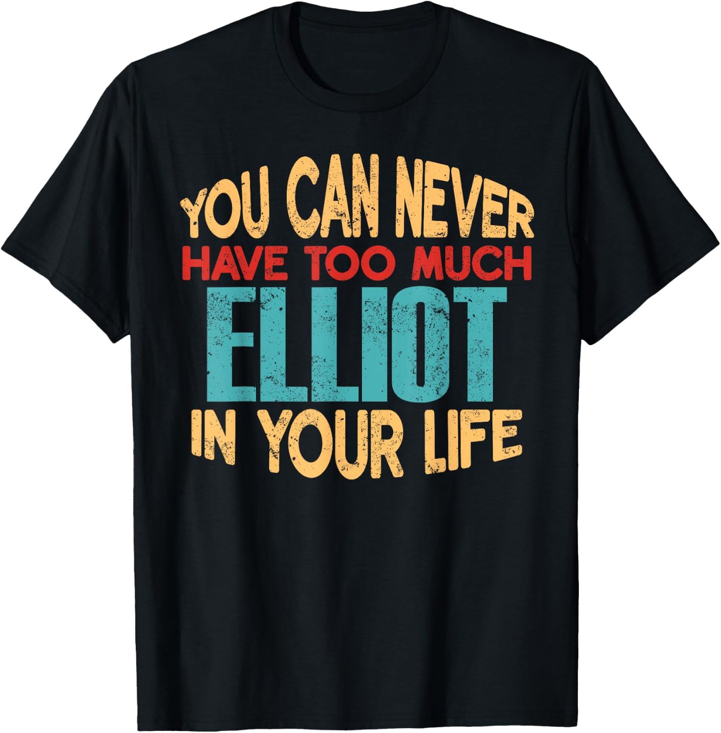 Funny Elliot Personalized First Name Joke Item T-Shirt - T-Shirt | Black