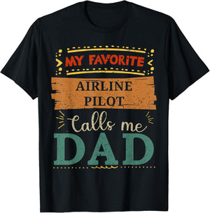 My favorite Airline Pilot calls me dad T-Shirt - T-Shirt | Black