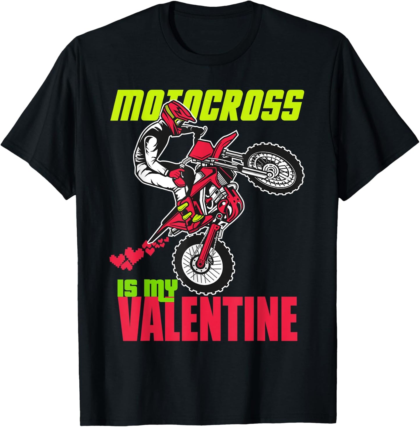Funny Dirt Bike Quote is my valentine Cool Motocross T-Shirt - T-Shirt | Black