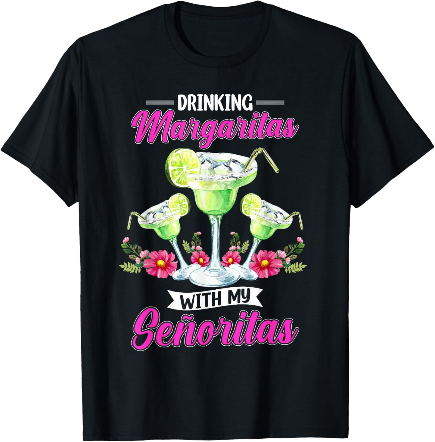 Drinking Margaritas With My Senoritas T-Shirt - T-Shirt | Black